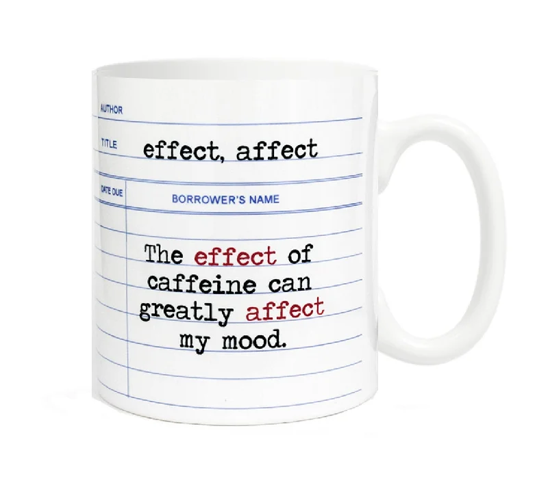 The Effect of Caffeine can Affect my Mood 11oz Grammar Ceramic Mug