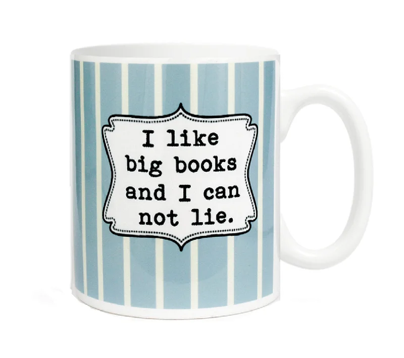 I like big books and I cannot Lie 11 ounce  Ceramic Mug