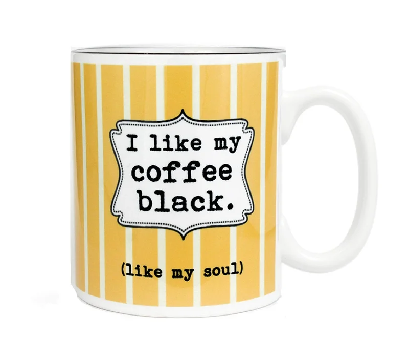 I Like my Coffee Black. Like my Soul 11 ounce Ceramic Mug