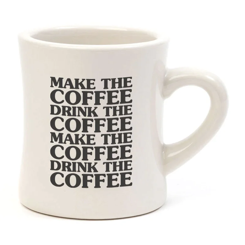 Make The Coffee Mug