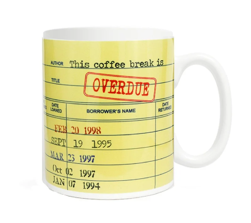 This Coffee Break is Overdue 11 ounce Ceramic Mug