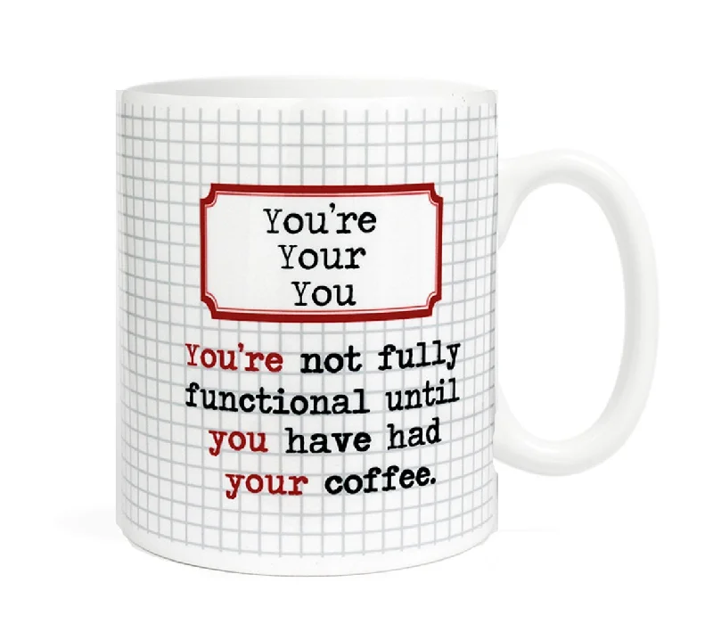 You're not fully functional until you have had your coffee 11 ounce Grammar Ceramic Mug