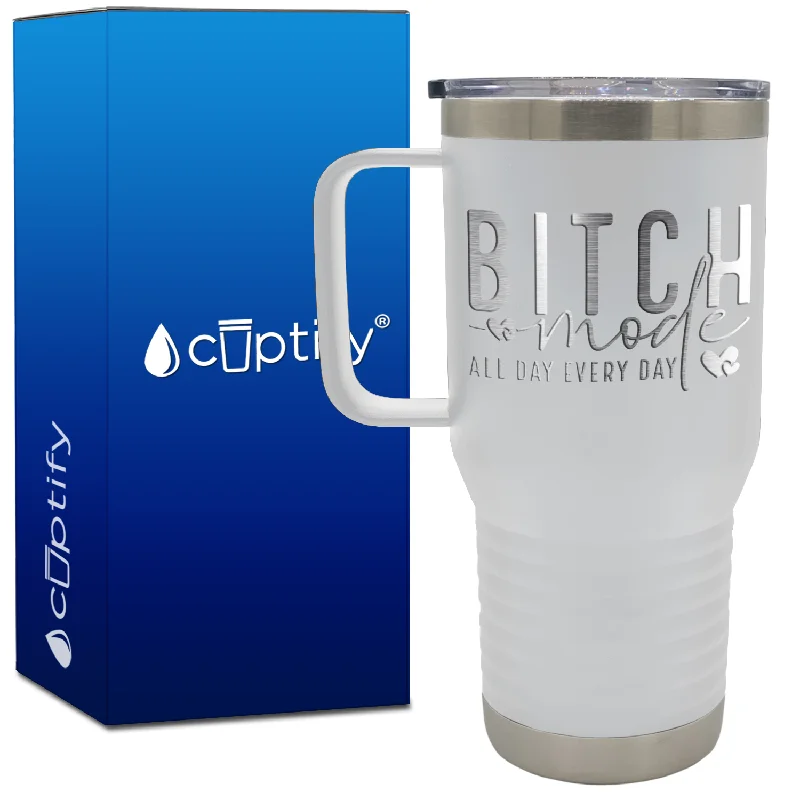 Bitch Mode All Day Every Day 20oz Travel Mug