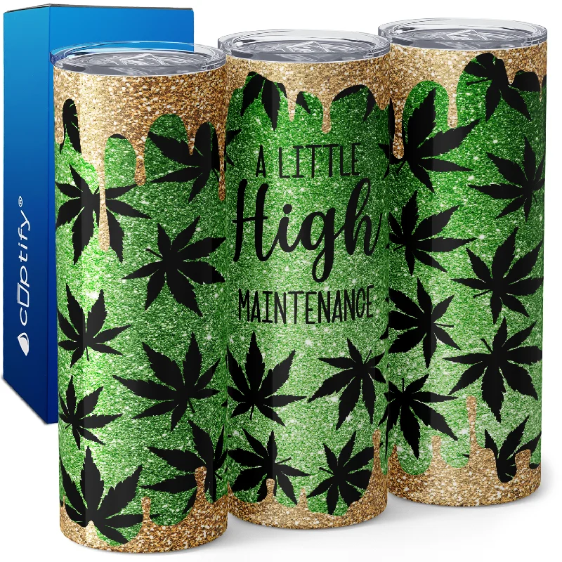 A Little High Maintenance Funny Weeds 20oz Skinny Tumbler