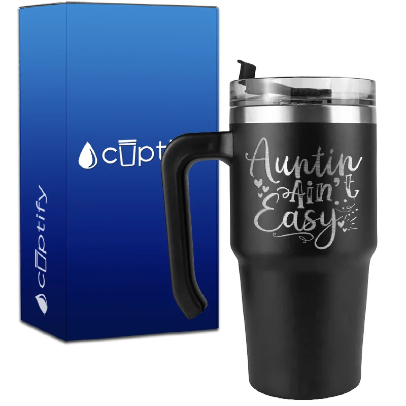 Auntin Ain't Easy on 20oz Aunt Travel Mug