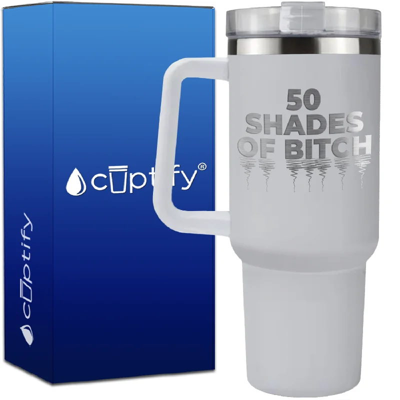 Fifty Shades of Bitch on 40oz Traveler Mug