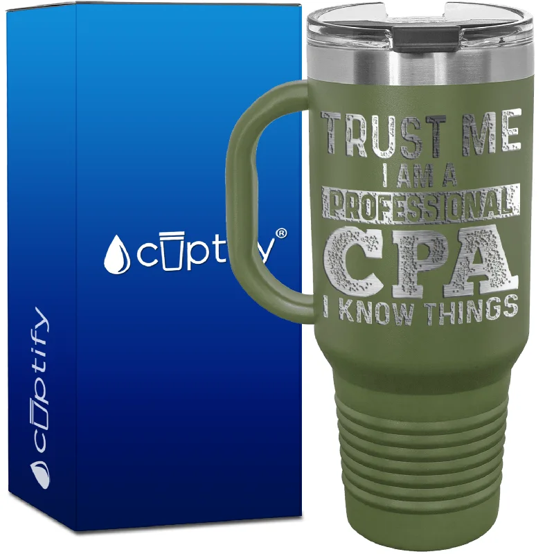 Trust Me I am a Professional CPA 40oz Accountant Travel Mug